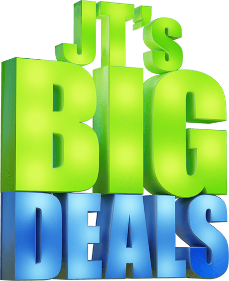 JT's BIG Deals